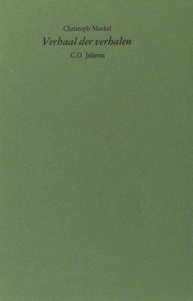 Meckel, Christoph - C.O. Jellema (vertaling). - Verhaal der verhalen.