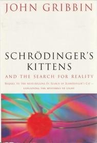 GRIBBIN, JOHN - Schödinger's kittens and the search for reality