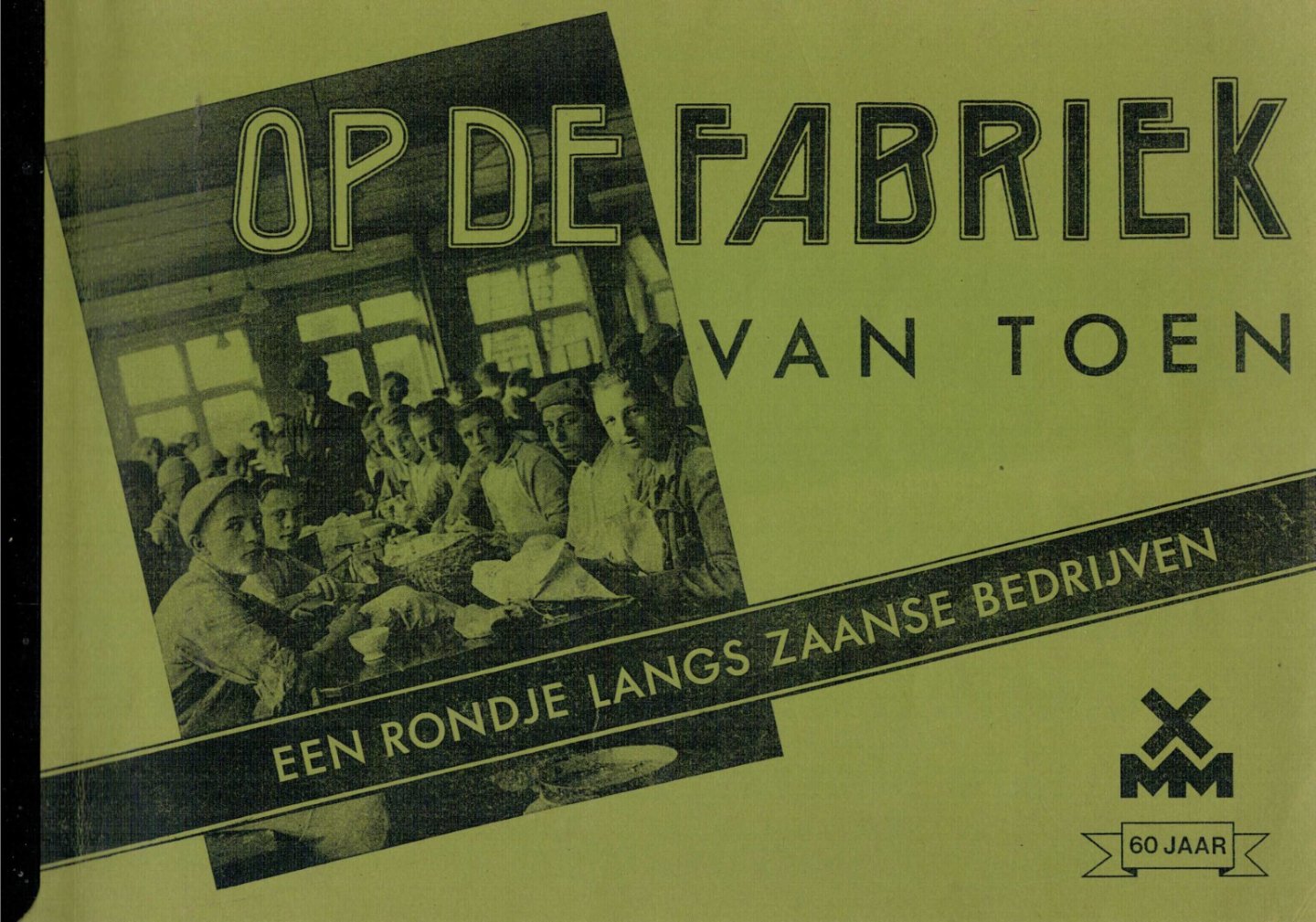 Neuhaus T. - Op de fabriek van toen een rondje langs Zaanse Bedrijven.Een terugblik op een stuk Zaans Industreel verleden Beschrijving van diversen Fabrieken in de Zaanstreek