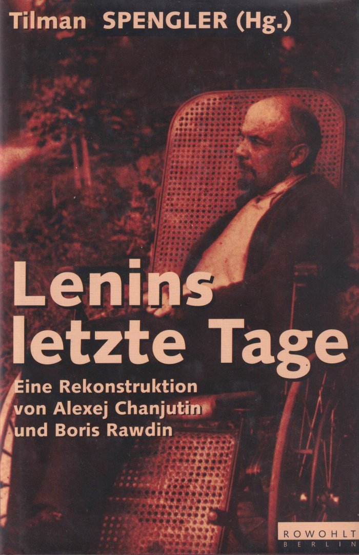 Chanjutin, Aleksej & Boris Rawdin - Lenins letzte Tage. Eine Rekonstruktion