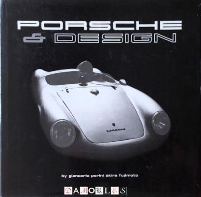 Giancarlo Perini, Akira Fujimoto - Porsche &amp; Design. Car Styling Vol. 31 1/2: Special edition.