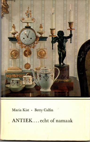 Kist, Maria; Calfin, Betty - Antiek ... echt of namaak, 1967