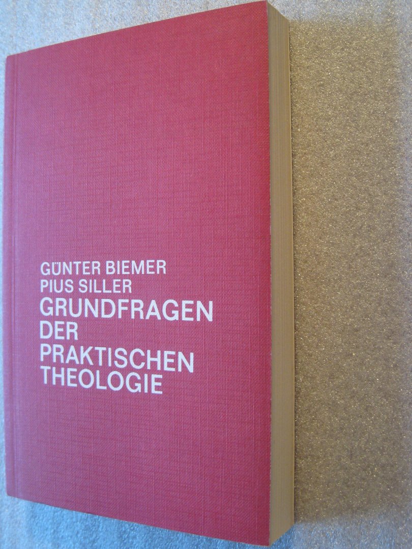 Biemer, Gunter / Siller, Pius - Grundfragen der praktischen Theologie
