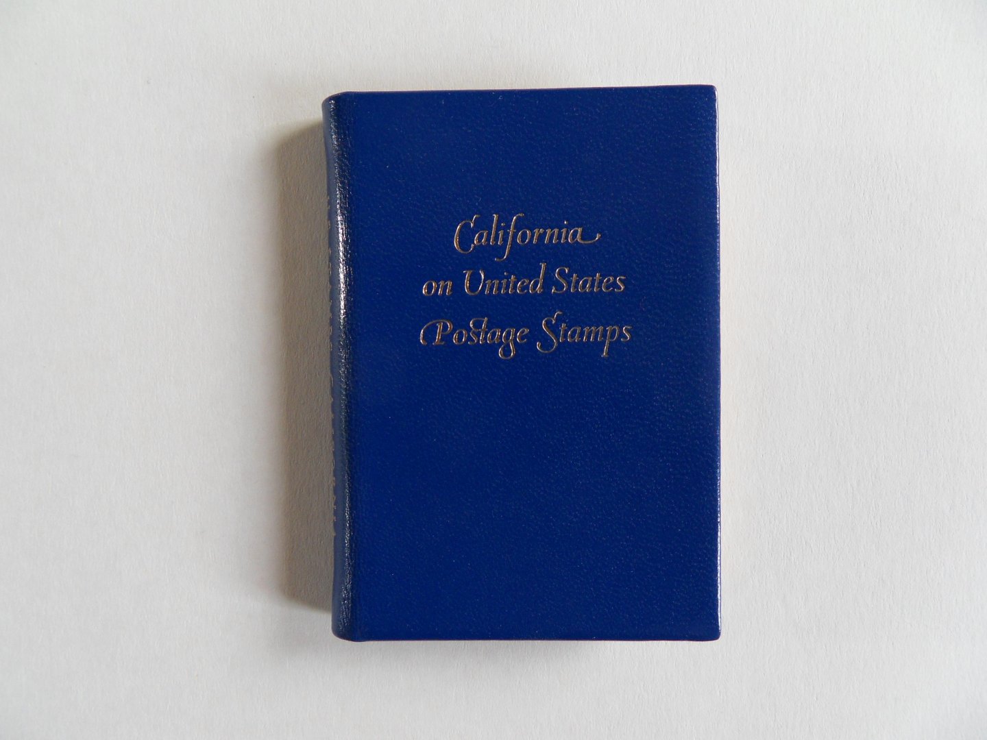 Weber, Francis J. - California on United States Postage Stamps. [ Oplage van 1500 exemplaren - 1500 copies only ].