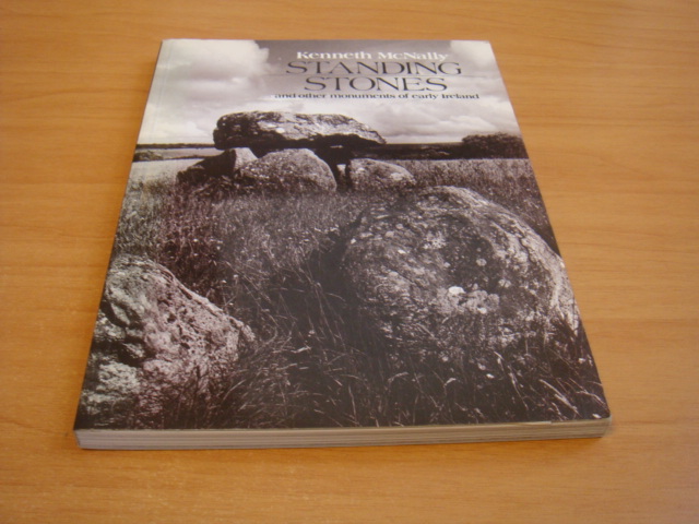 McNally, Kenneth - Standing Stones and Other Monuments of Early Ireland