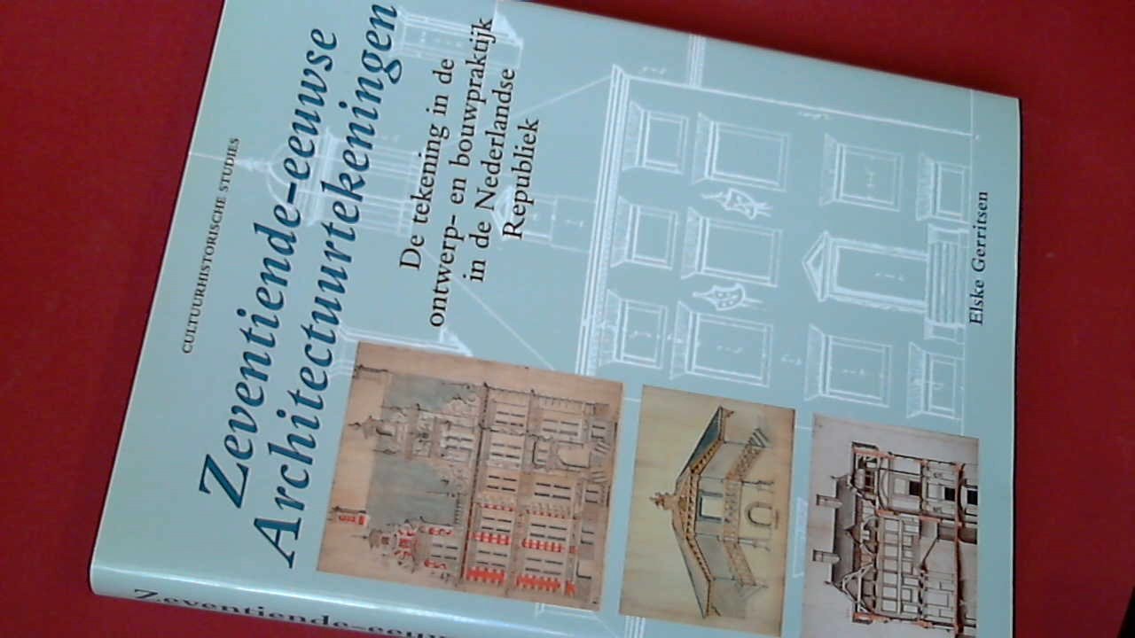 Gerritsen, Elske - Zeventiende-eeuwse architectuurtekeningen - De tekening in de ontwerp- en bouwpraktijk in de Nederlandse Republiek