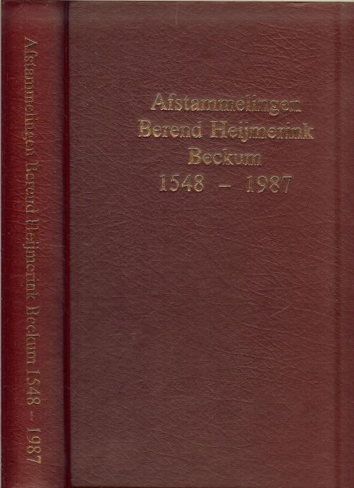 Heijmerink, F.J. en H.S.M Heijmerink-Broekman - Afstammelingen Berend Heijmerink Beckum 1548-1987 .. Parenteel met afstammingstabellen