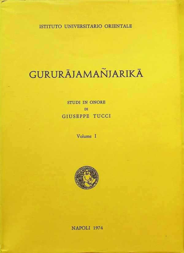 Giuseppe Tucci - Gururajamanjarika Studi in Onore 2 Volumes