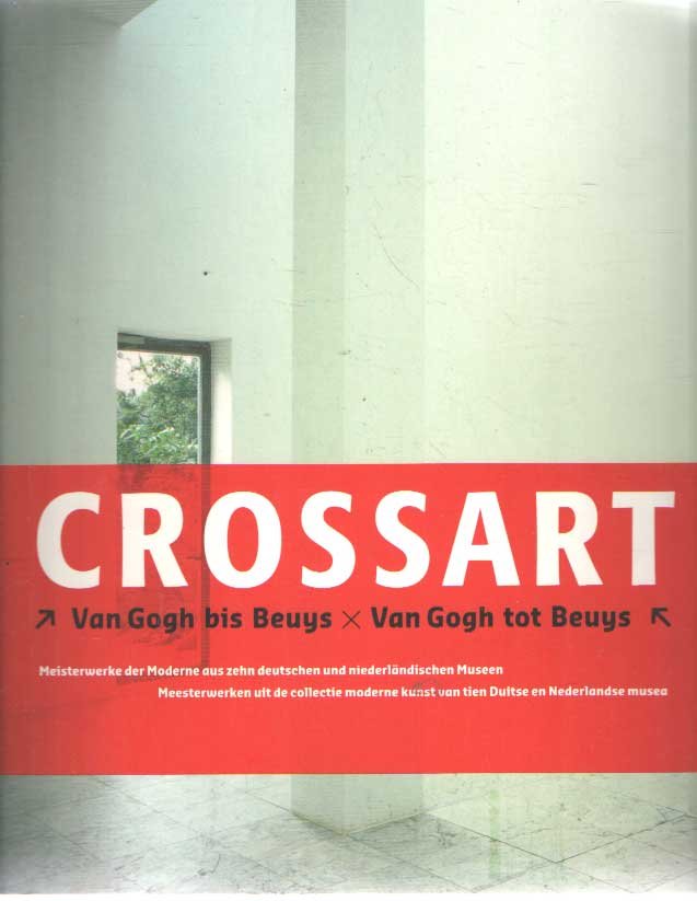 Thomas, Karin - Crossart: Van Gogh tot Beuys: meesterwerken uit de collectie moderne kunst van tien Duitse en Nederlandse musea