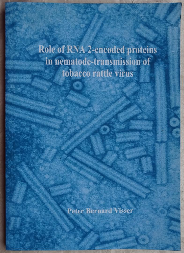 Visser, Peter Bernard - Role of RNA 2-encoded proteins in nematode-transmission of tobacco rattle virus