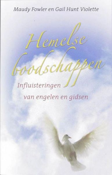 Fowler , Maudy . & Gail Hunt Violette . [ ISBN 9789020202182 ] 1919 - Hemelse  Boodschappen . ( Influisteringen van engelen en gidsen . )  Hemelse boodschappen is het ware verhaal over de paranormaal begaafde Maudy Fowler, die via overledenen boodschappen van engelen en gidsen ontvangt.  -