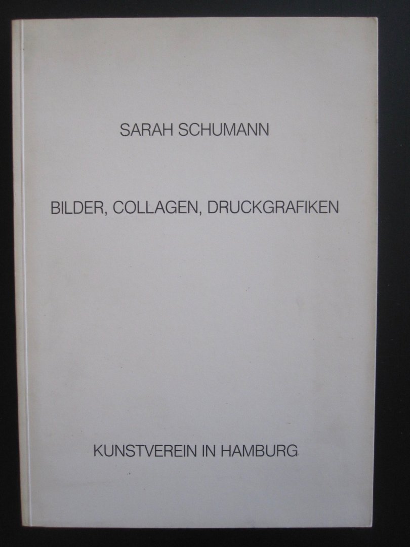 Carl Vogel - Sarah Schuhmann Bilder, Collagen, Druckgrafiken Arbeiten aus den Jahren 1958-1982 (signed)