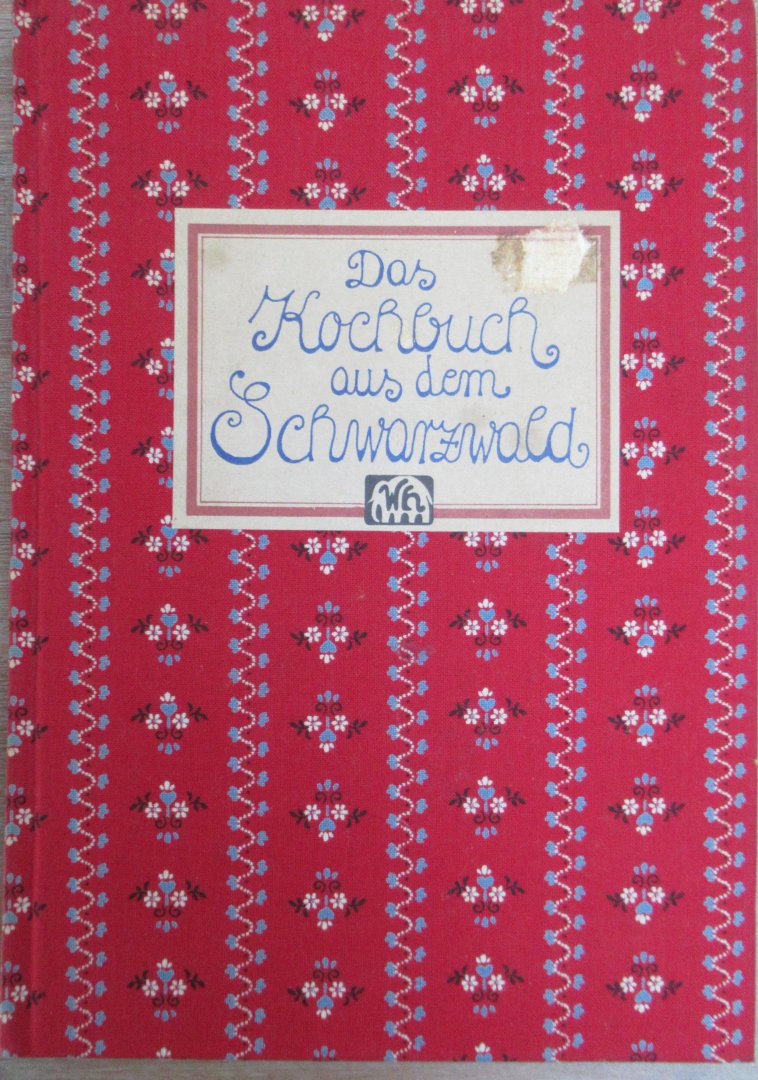 Nagel, Kurt -Brommer,Ulrike - Das Kochbuch aus dem Schwarzwald. Gesammelt, aufgeschrieben und ausprobiert