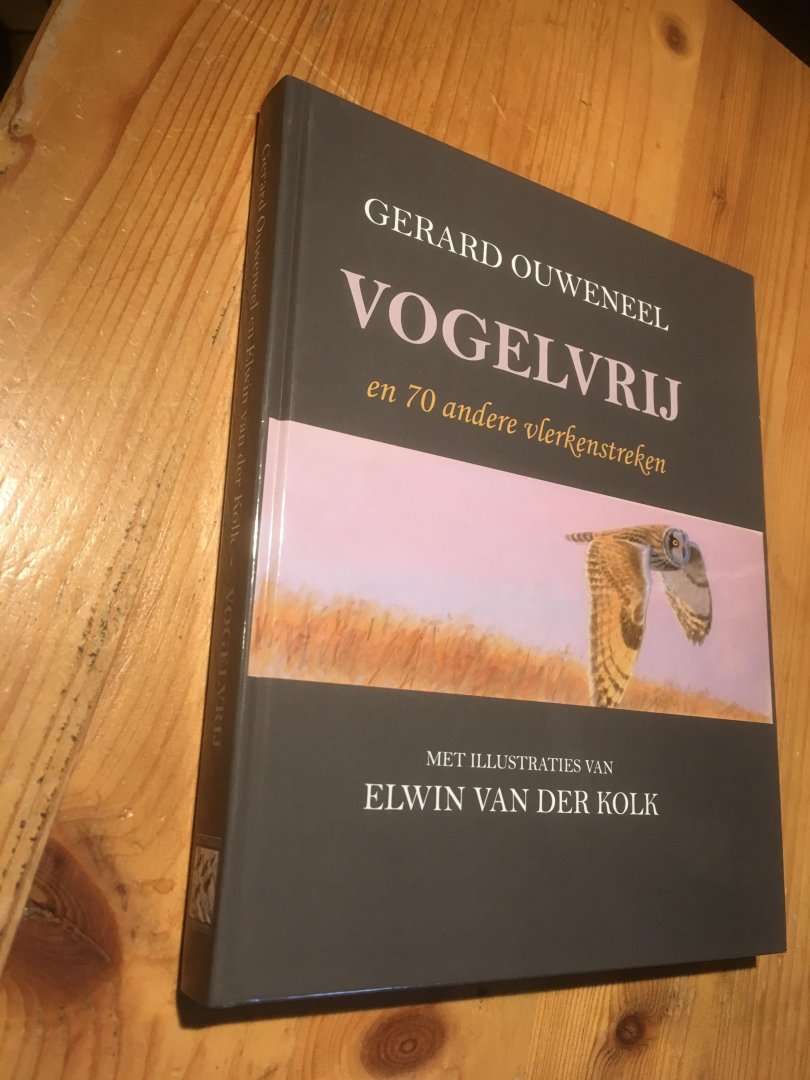 Ouweneel, Gerard & Elwin van der Kolk (illustraties) - Vogelvrij en 70 andere vlerkenstreken