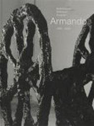 ARMANDO - GRISEBACH, LUCIUS. - Beeldhouwer Armando. Oeuvrecatalogus bronssculpturen 1988-2006. Bildhauer Armando. Werkverzeichnis der Bronzeskulpturen 1988-2006. Sculptor Armando. Ouevre catalogue of the bronze sculptures 1988-2006.[ isbn 9789073998193 ]