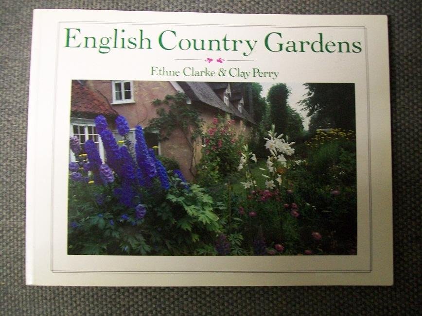 Clarke, Ethne Perry, Clay - English Country Gardens