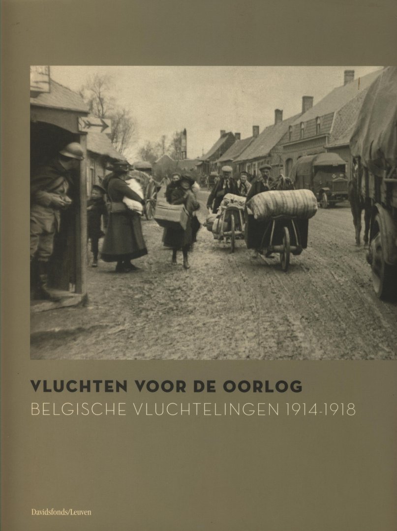 Amara, Michaël, e.a. - Vluchten voor de oorlog. Belgische vluchtelingen 1914-1918