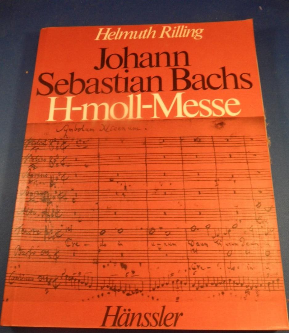 Rilling, Helmut - Johann Sebastian Bachs H-moll-Messe