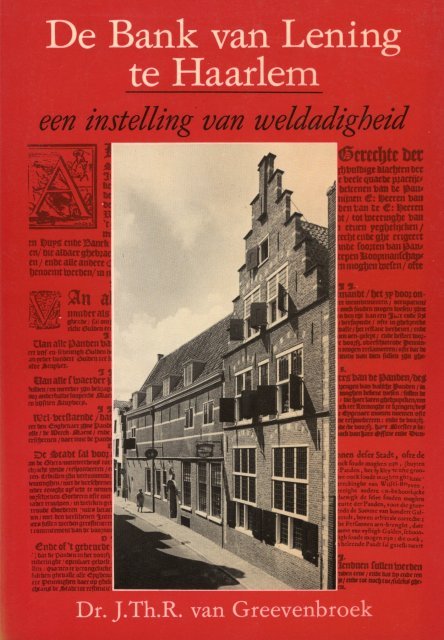 Greevenbroek, J.Th.R. van. - De Bank van Lening te Haarlem : een instelling van weldadigheid.