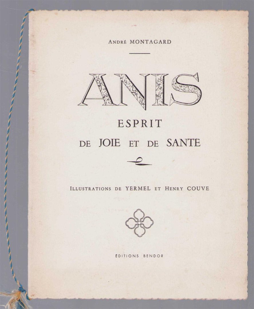 André Montagard - Anis, esprit de joie et de santé