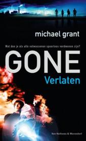 Grant, michael - Gone - Verlaten  .. Wat doe je als alle volwassenen spoorloos verdwenen zijn?