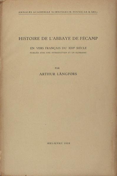 Langfors, Arthur (éd). - Histoire de l'Abbaye de Fécamp. En vers Français du XIIIe siècle