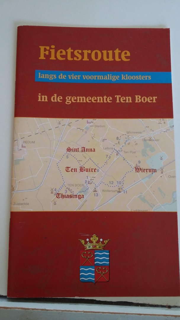 Laan, K. van der - Fietsroute langs de vier voormalige kloosters in de gemeente Ten Boer