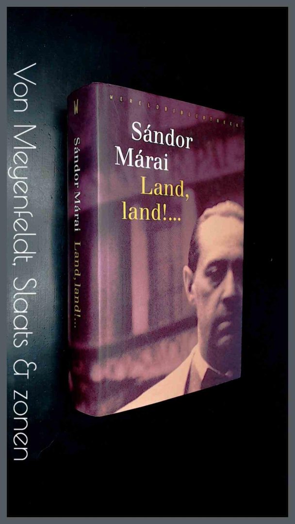 Marai, Sandor - Land, land !...