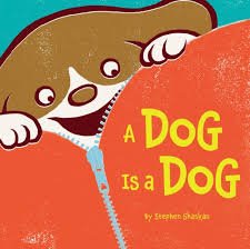 Shaskan, Stephen - A Dog Is a Dog