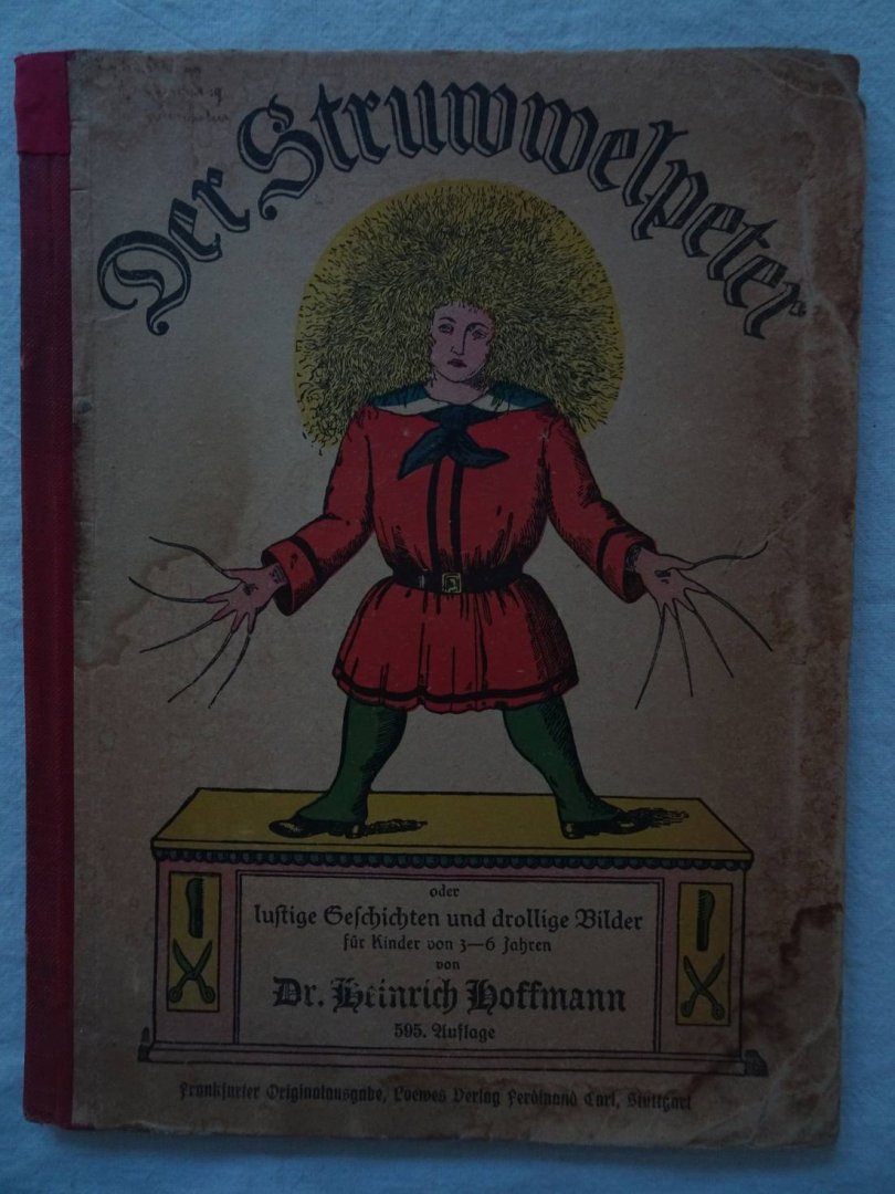 Hoffmann, Heinrich. - Der Struwwelpeter oder lustige Geschichten und drollige Bilder für Kinder von 3-6 Jahren.
