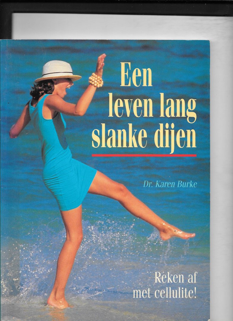 Burke, K. - Een leven lang slanke dijen / druk 1