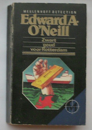 NEILL, E. O', - Zwart goud voor Rotterdam.