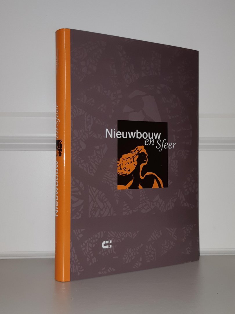 Dijkman, ir. Paul - Nieuwbouw en Sfeer. Over de samenhang tussen architectuur en mentaliteit