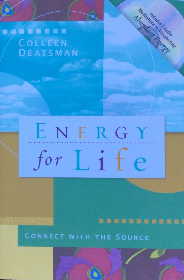 Deatsman, Colleen - Energy for life; connect with the source (incl. CD)
