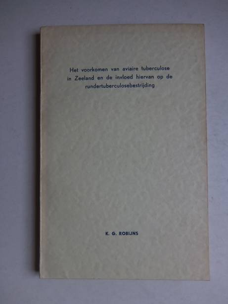 Robijns, K.G. - Het voorkomen van aviaire tuberculose in Zeeland en de invloed hiervan op de rundertuberculosebestrijding. The occurrence of avian tuberculosis in Zeeland and its influence on the eradication of bovine tuberculosis.
