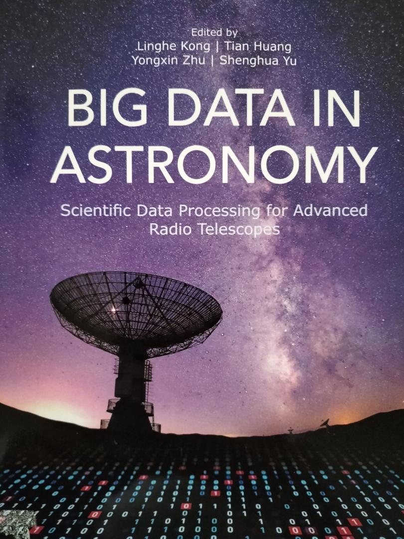 Kong, Linghe  Tian Huang e.a. - Big Data in Astronomy / Scientific Data Processing for Advanced Radio Telescopes