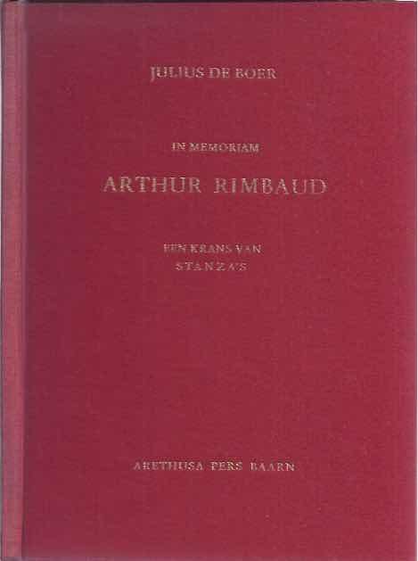 Boer, Julius de. - In Memoriam Arthur Rimbaud: Een krans van stanza's.