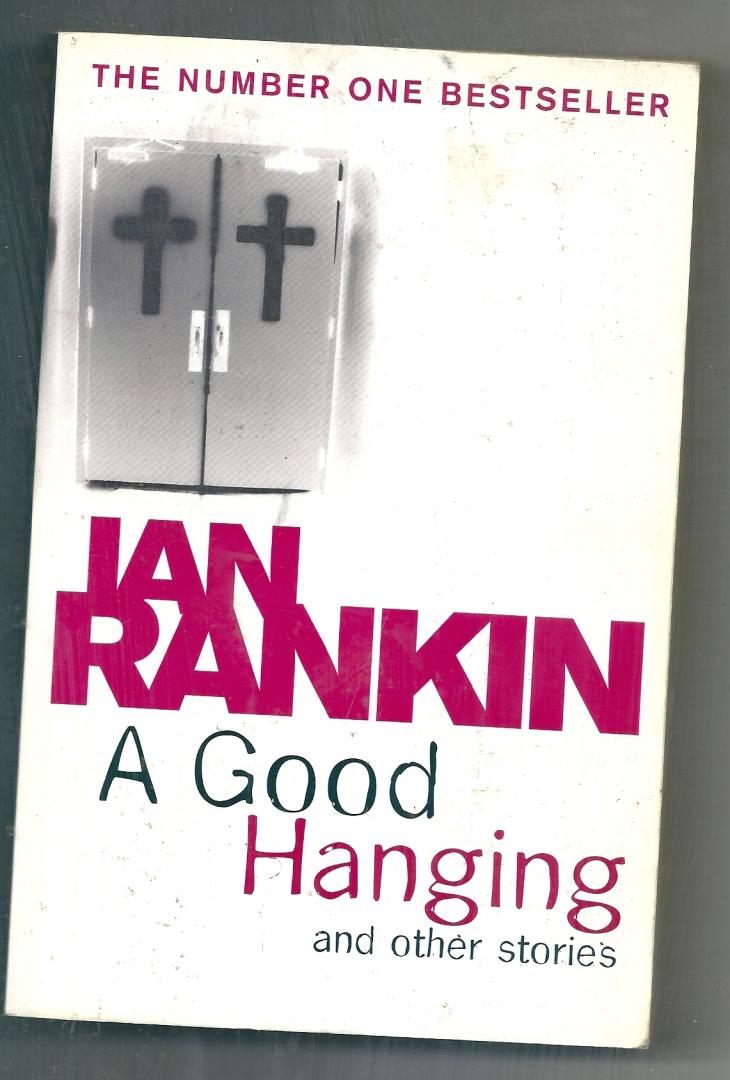Rankin, Ian - A good hanging and other stories
