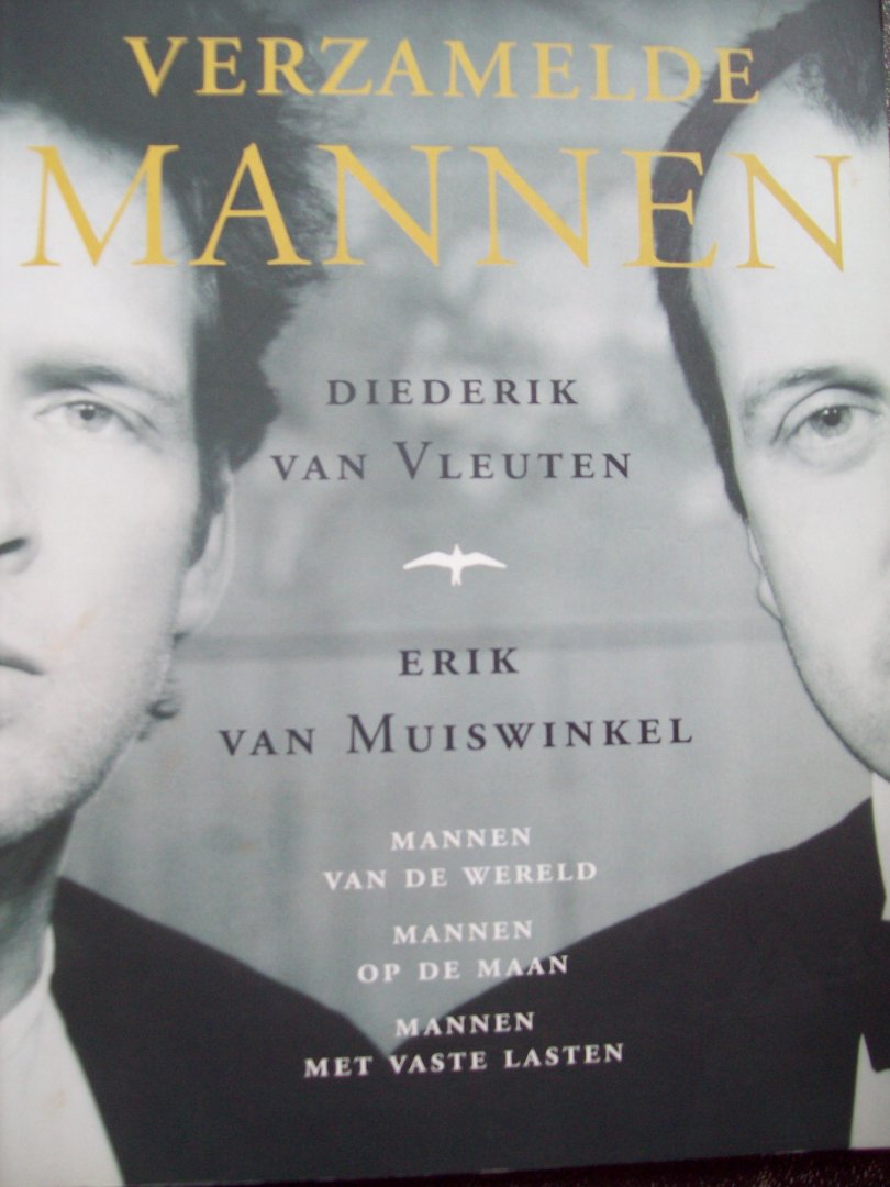 Diederik van Vleuten & Erik van Muiswinkel - "Verzamelde Mannen"  Mannen van de wereld. Mannen op de maan. Mannen met vaste lasten.
