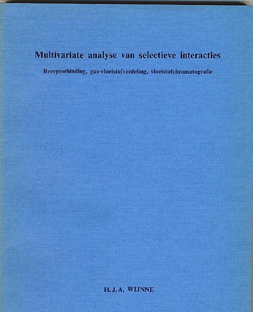 Wijnne, H. J. A. - Multivariate analyse van selectieve interacties. Receptorbinding, gas- en vloeistofverdeling, vloeistofchromatografie.