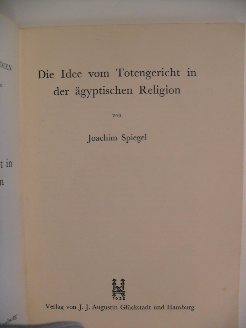Spiegel Joachim - Die Idee vom Totengericht in de agyptischen Religion