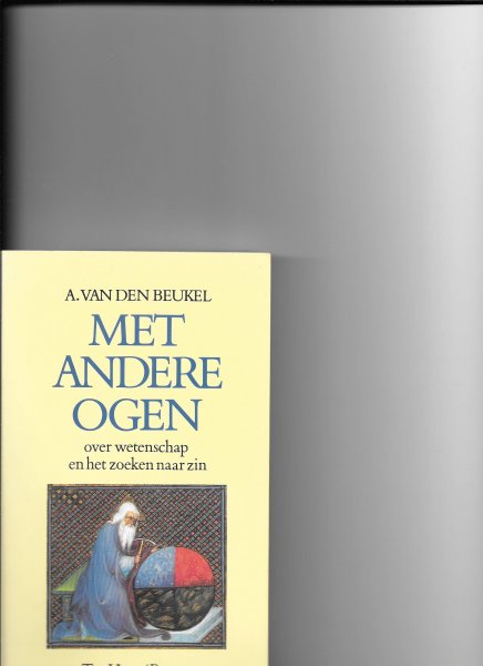 Beukel, A van den - Met andere ogen; over wetenschap en het zoeken naar zin