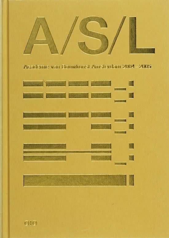 BUITER, BART  & ARJEN OOSTERMAN. - A-S-L: architectuur-stedenbouw-landschapsarchitectuur : jaarboek Academie van Bouwkunst Amsterdam 2004-2005. Architecture - Urbanism - Landscape Architecture. Annual Academy of Architecture Amsterdam 200-2004  isbn 9789064505713