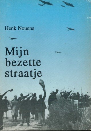 Nouens, Henk - mijn bezette straatje