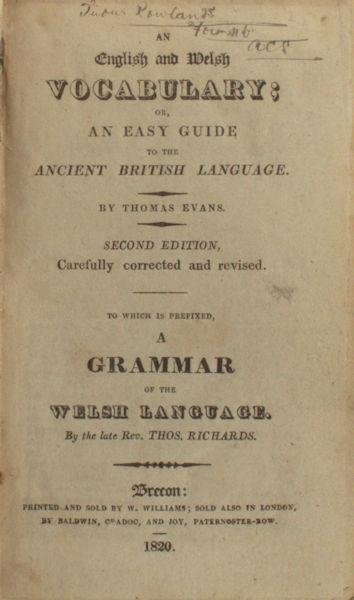 Evans, Thomas/ T. Richards. - English and Welsh vocabulary; or an easy guide to the ancient British language. To wich is prefixed, a grammar of the Welsh language