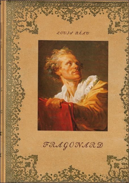 REAU, Louis. - FRAGONARD. SA VIE ET SON OEUVRE.