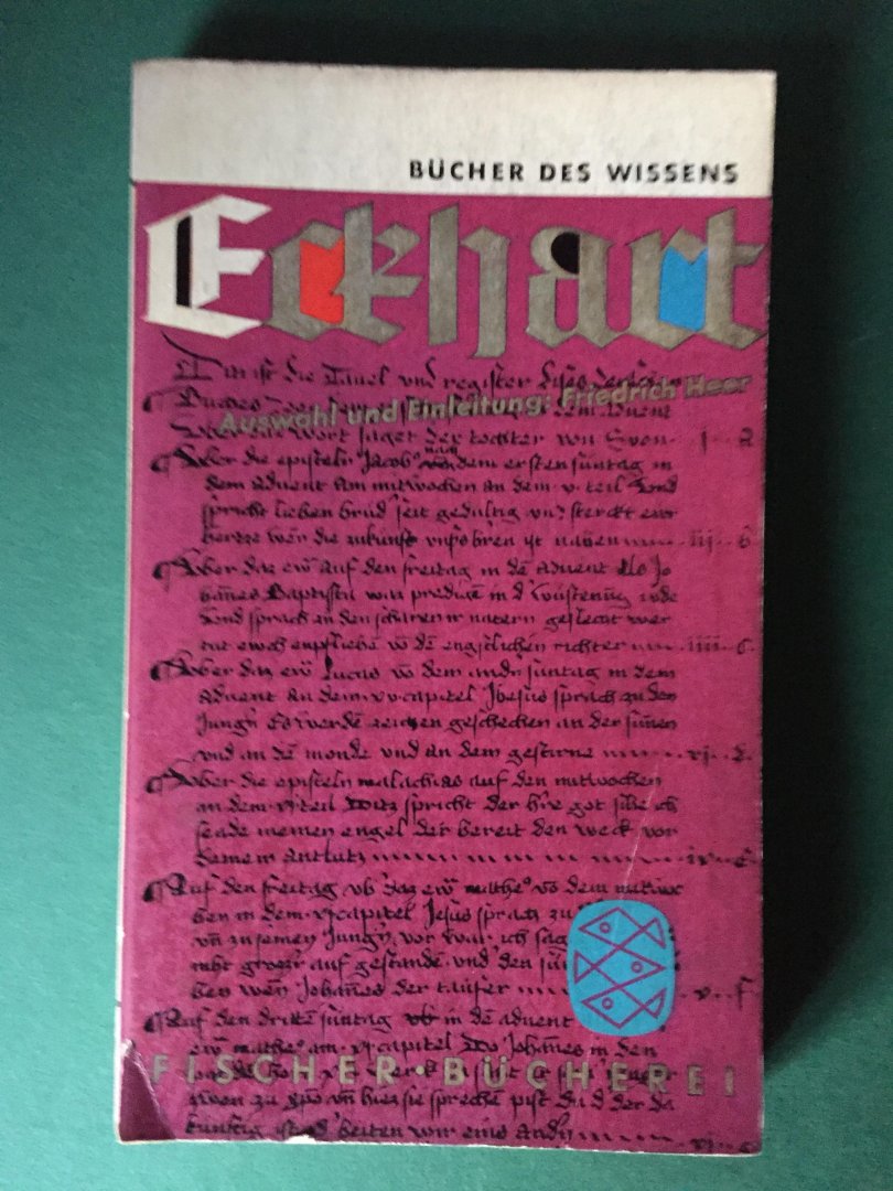 Heer, Friedrich (herausg.) - Eckhart - Predigten und Schriften
