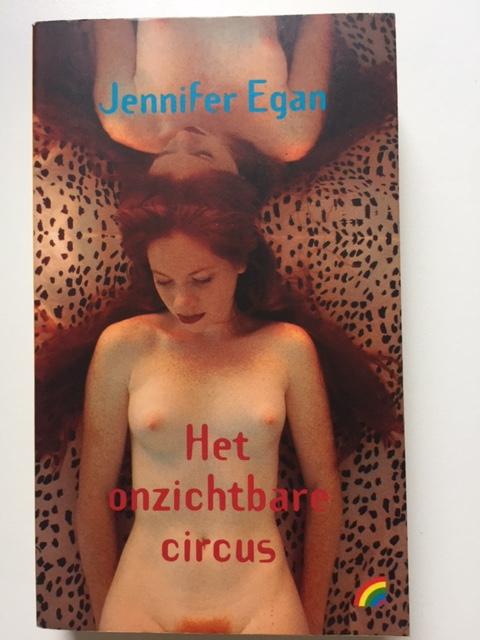 Egan, Jennifer - Het onzichtbare circus