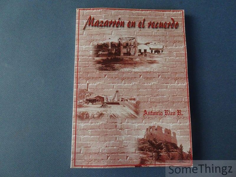 Antonio Rico Rocriguez. - Mazarron en el recuerdo.