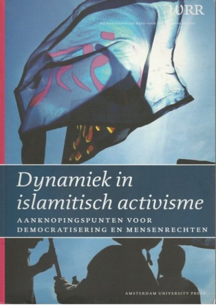  - Dynamiek in islamitisch activisme / aanknopingspunetn voor democratisering en mensenrechten